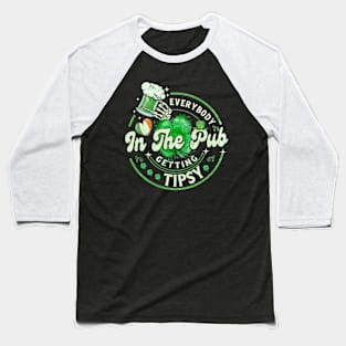 Everybody In the Pub Getting Tipsy Baseball T-Shirt